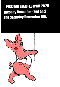 PIGS EAR BEER FESTIVAL 2025 Tuesday December 2nd and  and Saturday December 6th.